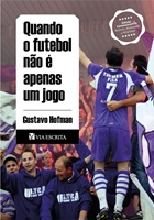 Quando o futebol não é apenas um jogo – edição comemorativa